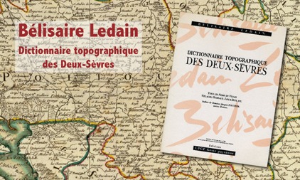 Le Dictionnaire topographique des Deux-Sèvres par Bélisaire Ledain