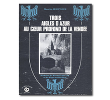 Trois aigles d'azur au cœur profond de la Vendée – Maurice MAUPILIER